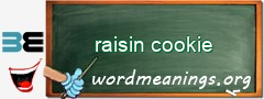 WordMeaning blackboard for raisin cookie